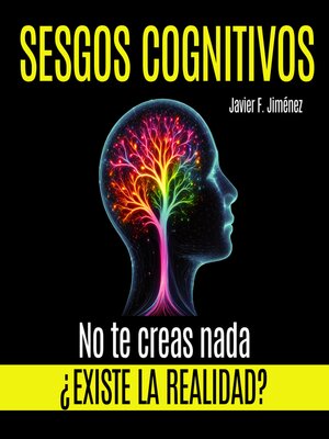 cover image of SESGOS COGNITIVOS--¿Existe la realidad? No te creas nada